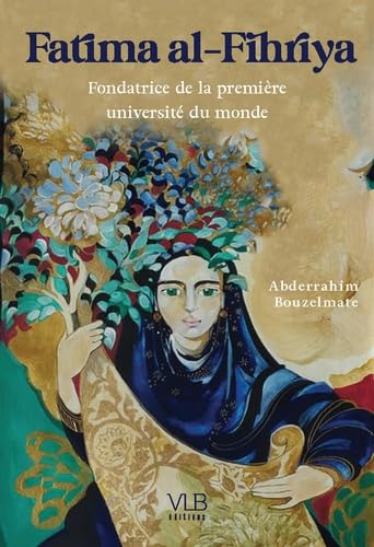 Fatima al-Fihriyya - Fondatrice de la premiEre universitE du monde