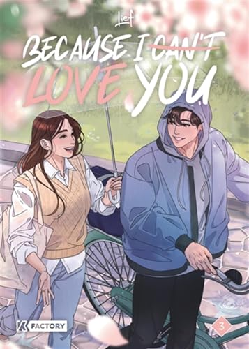 Because I can t love you - Tome 3