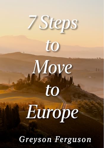 7 Steps to Move to Europe