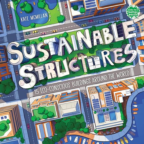 Sustainable Structures: 15 Eco-Conscious Buildings Around the World
