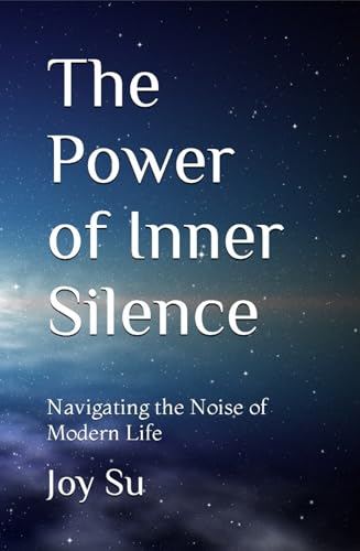 The Power of Inner Silence: Navigating the Noise of Modern Life: A Self-Help Journey of Mindfulness and Meditation to Cultivate Inner Peace, Reduce Stress, Promote Mental Health, & Spiritual Healing