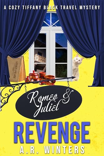 Romeo and Juliet and Revenge: A Cozy Tiffany Black Travel Mystery