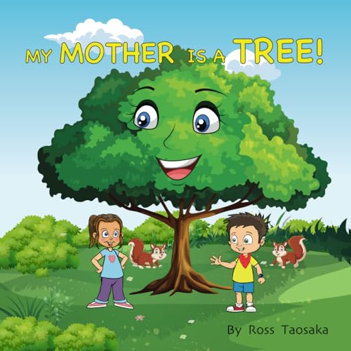 My Mother Is A Tree!