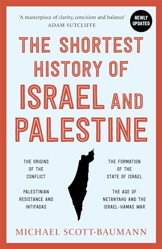 The Shortest History of Israel and Palestine by Michael Scott-Baumann ...