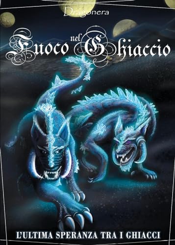 Fuoco nel Ghiaccio: L'ultima speranza tra i ghiacci (Fuoco nel ghiaccio, #1)