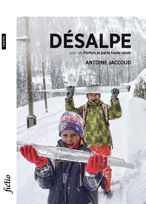 Désalpe: suivi de Parfois je parle toute seule