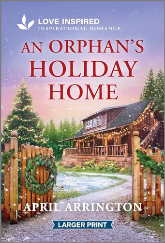 An Orphan's Holiday Home: An Uplifting Inspirational Romance