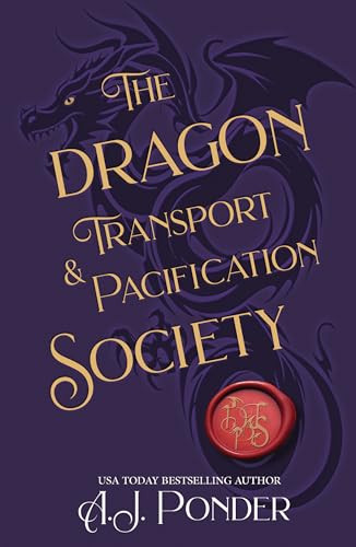 The Dragon Transport & Pacification Society: An Almost Cosy Fantasy with Trolls and Dragons (and the Occasional Demon)