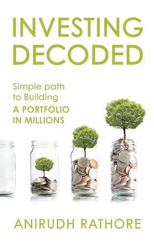 Investing Decoded: Simple Path to Building A Portfolio in Millions