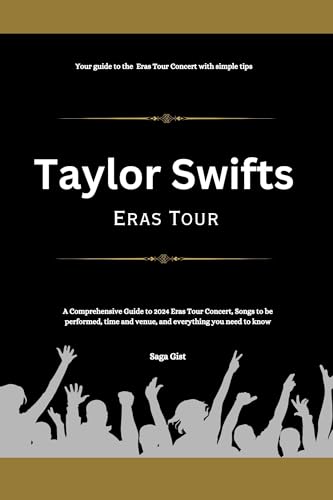 Taylor Swifts Eras Tour: A Comprehensive Guide to 2024 Eras Tour Concert, Songs to be performed, time and venue, and everything you need to know
