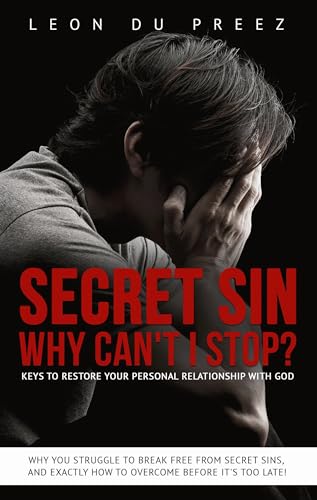 Secret Sin: Why Can't I Stop?
