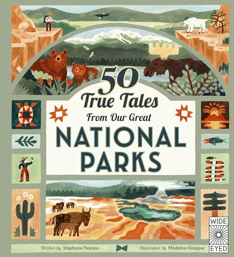 50 True Tales from Our Great National Parks