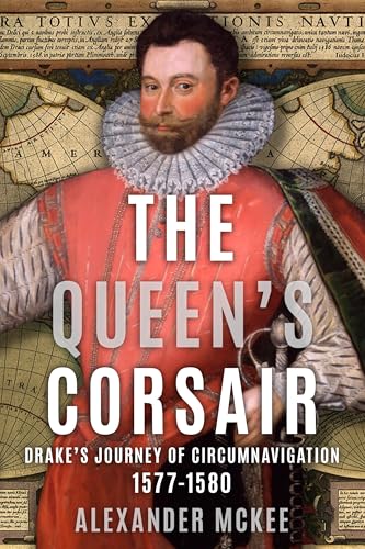 The Queen's Corsair: Drake's Journey of Circumnavigation, 1577-80