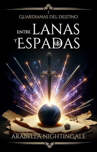 Entre lanas y espadas: un cozy fantasy que te llenará de esperanza (Guardianas de destinos nº 2)