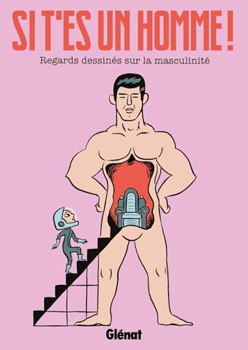 Si t'es un homme ! : Regards dessinés sur la masculinité (Hors Collection)
