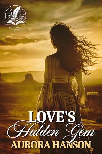 Love's Hidden Gem: A Historical Western Romance Novel