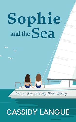 Sophie and the Sea: Lost at Sea with My Worst Enemy