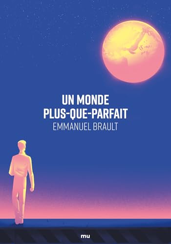 Un monde plus-que-parfait