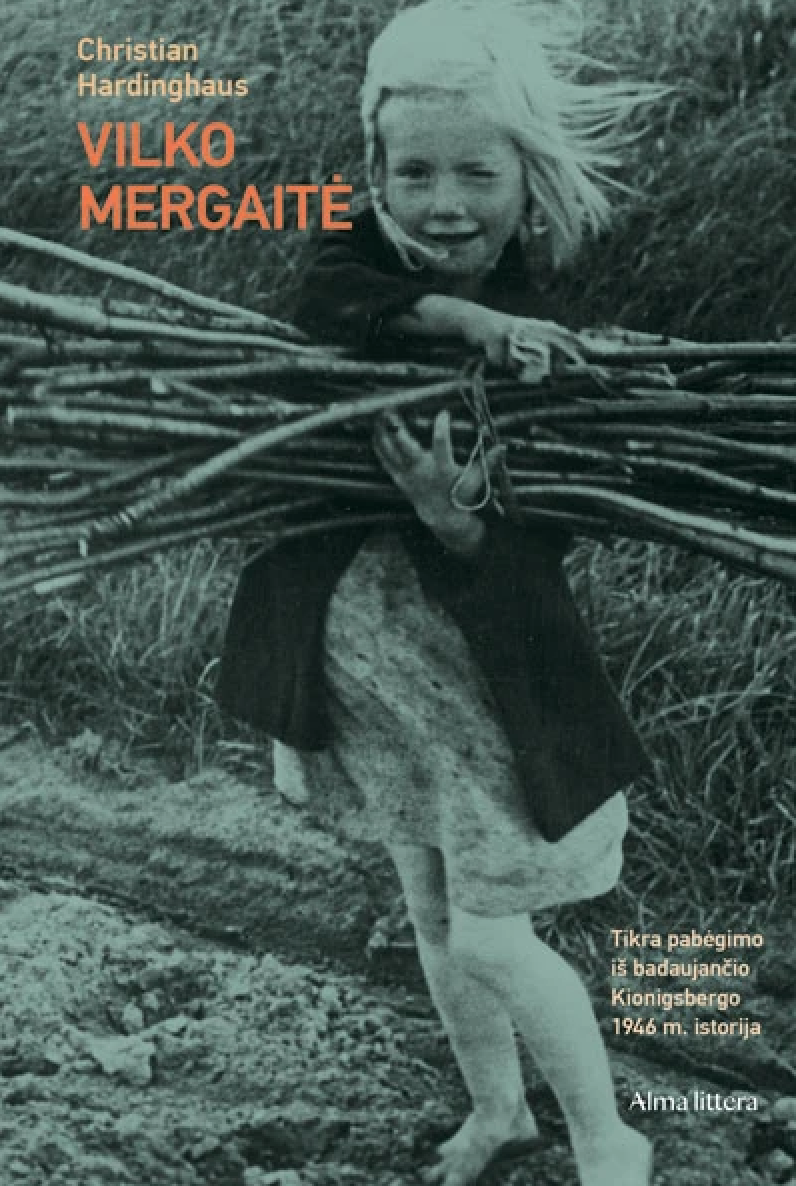 Vilko mergaitė: tikra pabėgimo iš badaujančio Kionigsbergo 1946 m. istorija