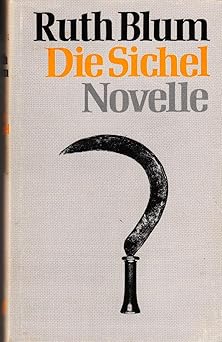 Die Sichel. Novelle by Ruth Blum | Goodreads