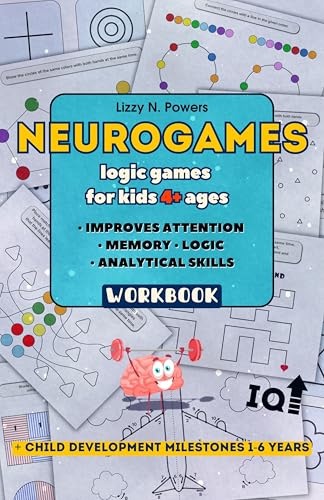NEUROGAMES: Logic Games for Kids 4-5 ages, Workbook: + Child Development Milestones Included, Improves Attention, Memory, Analytical Skills, Increases IQ