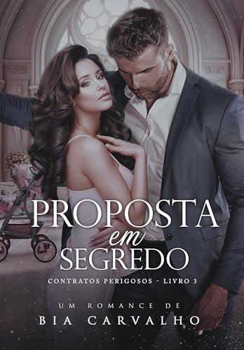 Proposta em Segredo (Contratos Perigosos Livro 3)
