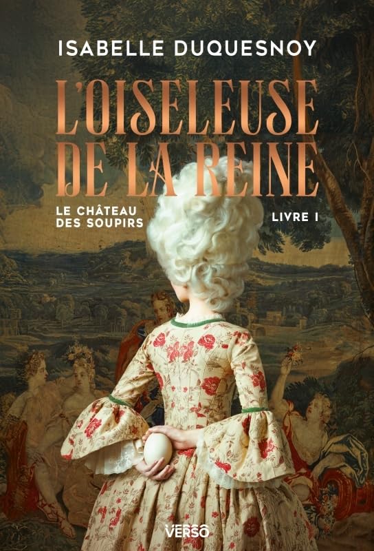 L'Oiseleuse de la Reine: Le Château des soupirs, livre 1