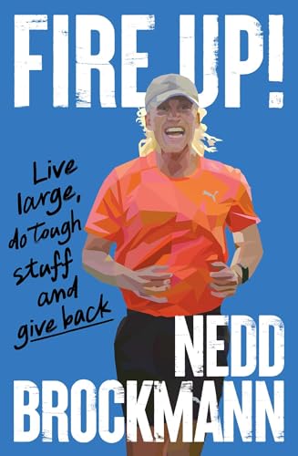 Fire Up!: Live large, do tough stuff and give back