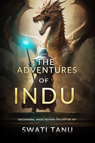 The Adventures of Indu: Discovering Magic Beyond the City of Joy
