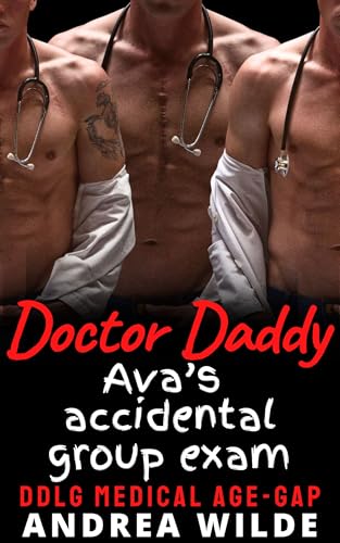Doctor Daddy - Ava's Accidental Group Exam: DDlg Medical Age Gap