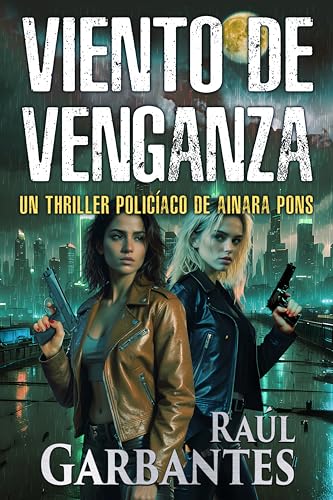 Viento de venganza: Un thriller policíaco (Agente especial Ainara Pons nº 10)