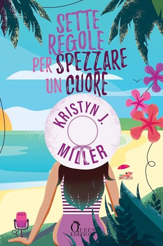 Sette regole per spezzare un cuore (Italian Edition)