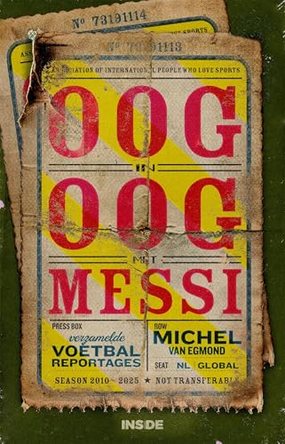 Oog in oog met Messi: verzamelde voetbalreportages