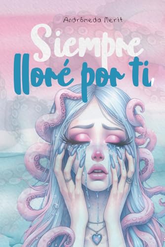 Siempre lloré por ti
