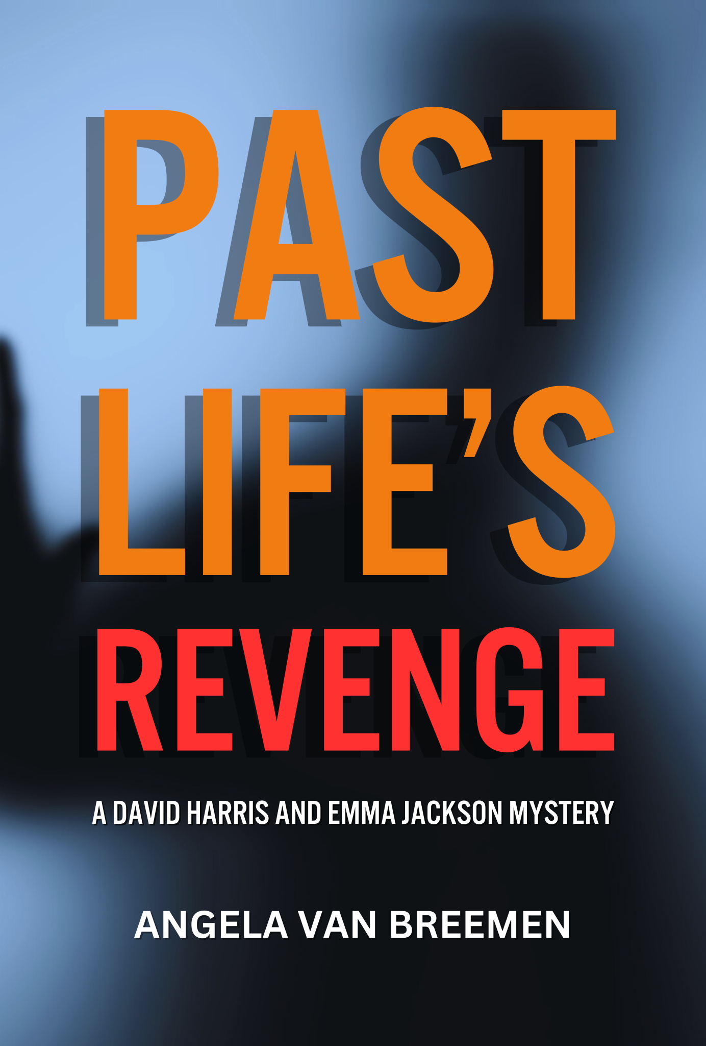 Past Life's Revenge: A David Harris and Emma Jackson Mystery