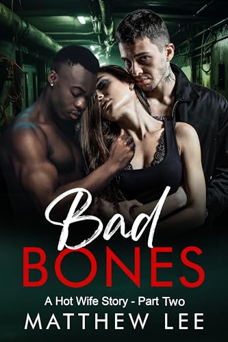 Bad Bones Part Two: A Hot Wife Story - The Conclusion