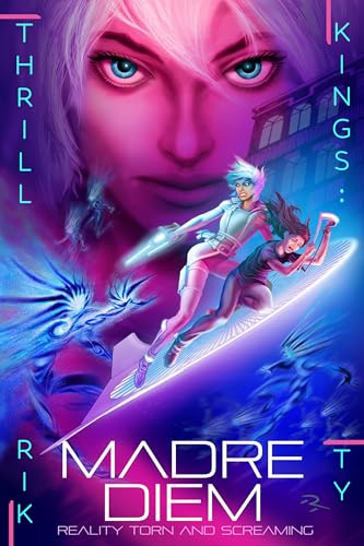 Thrill Kings: Madre Diem: Reality Torn And Screaming