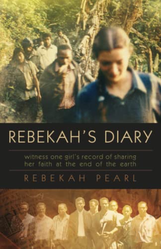 Rebekah's Diary: One girl's record of sharing her faith at the end of the earth