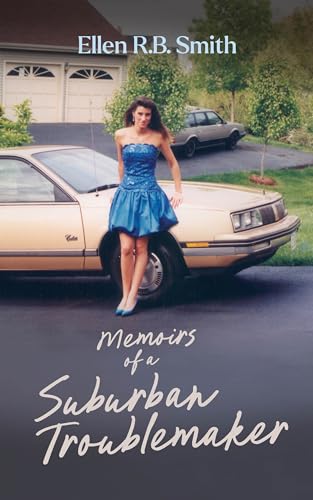 Memoirs of a Suburban Troublemaker
