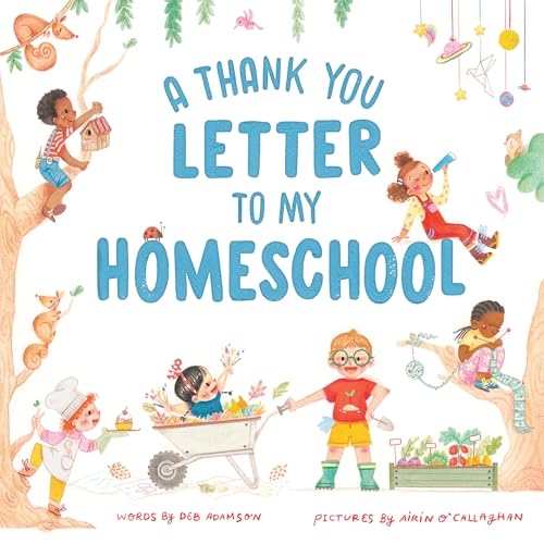 A Thank You Letter to My Homeschool: A book to celebrate the freedom and joy of the lifestyle