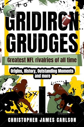 Gridiron Grudges: Greatest NFL Rivalries of All Time