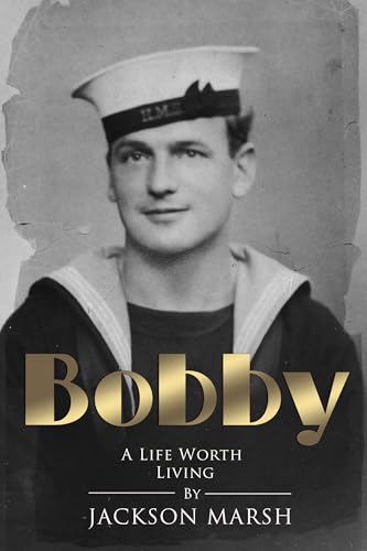 Bobby: A Life Worth Living