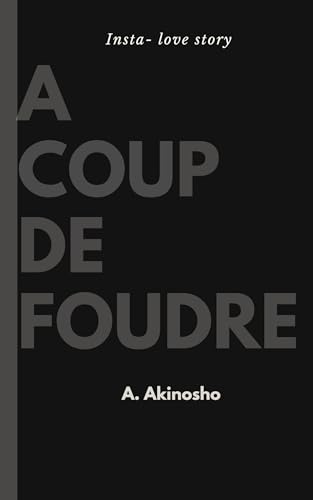 Coup de Foudre: An Insta-love RomCom