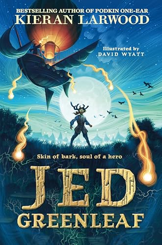 Jed Greenleaf: Skin of bark, soul of a hero . . . an astonishing standalone adventure from the bestselling author of The World of Podkin One-Ear.
