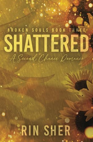 Shattered: A Second Chance Romance-Alternate Cover Edition