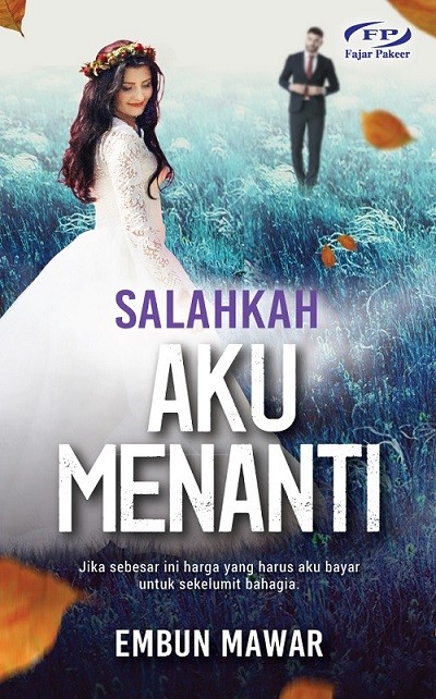 Salahkah Aku Menanti