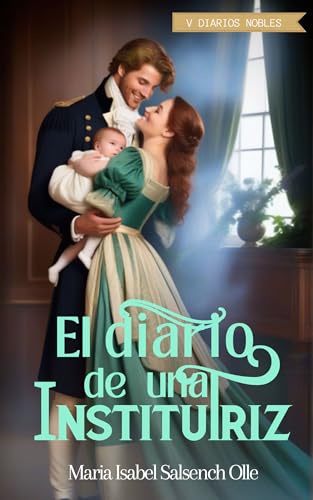 El diario de una institutriz: Romance histórico (Diarios nobles nº 5)