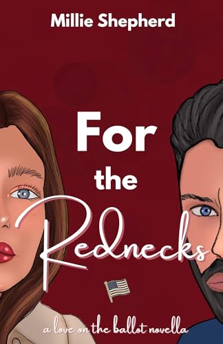 For the Rednecks (Love on the Ballot, #2): a Love on the Ballot novella