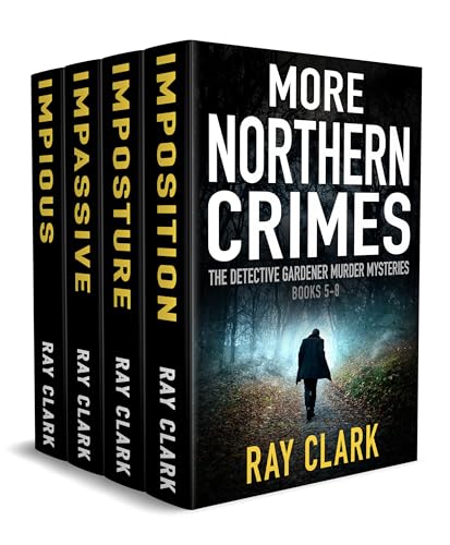MORE NORTHERN CRIMES: The Detective Gardener murder mysteries