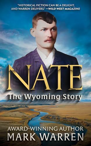Nate the Wyoming Story: A Historical Fiction Novel